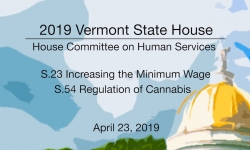 Vermont State House - S.23 Minimum Wage, S.54 Cannabis 4/23/19