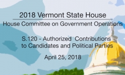 Vermont State House: S.120 - Authorized Contributions to Candidates and Political Parties 4/25/18