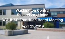 Washington Central Supervisory Union - WCUUSD Transition Board Meeting 4/25/9