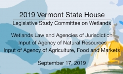 Vermont State House - Legislative Study Committee on Wetlands 9/17/19