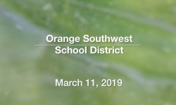 Orange Southwest School District - March 11, 2019