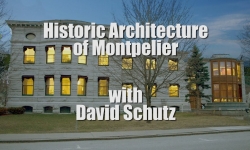 First Wednesdays - Historic Architecture of Montpelier with David Schutz