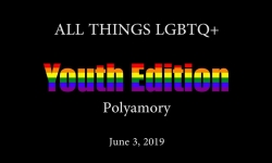 All Things LGBTQ Youth Edition: Polyamory