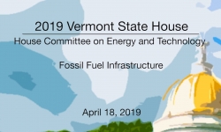 Vermont State House - Fossil Fuel Infrastructure 4/18/19