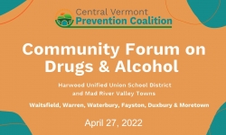 Central Vermont Prevention Coalition - Community Forum on Drugs and Alcohol 4/27/2022