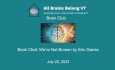 All Brains Belong VT - Brain Club: Book Chat: We're Not Broken by Eric Garcia 7/25/2023