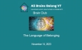 All Brains Belong VT - The Language of Belonging 11/14/2023