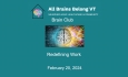 All Brains Belong VT - Brain Club: Redefining Work 2/20/2024