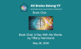 All Brains Belong VT - Book Chat: A Day With No Words 5/26/2026