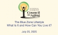 Central Vermont Council on Aging - The Blue Zone Lifestyle: What Is It and How Can You Live it? 7/25/2025