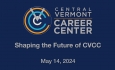 Central Vermont Career Center - Shaping the Future of CVCC Community Forum 5/14/2024