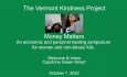 The Vermont Kindness Project - Money Matters: Welcome and Intros and Capstone Green-Smart 10/7/2022