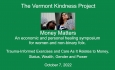 The Vermont Kindness Project - Money Matters: Trauma-Informed Exercises and Care As It Relates to Money, Status, Wealth, Gender and Power 10/7/2022