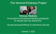 The Vermont Kindness Project - Money Matters: Somatic Movement/Writing to Heal Money Wounds 10/7/2022