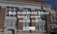 Main Street Middle School - Spring Concert 5/29/2025