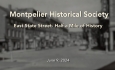 Montpelier Historical Society - East State Street - Half a Mile of History 6/9/2024