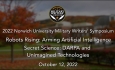 Norwich University Military Writer's Symposium - Robots Rising: Arming Artificial Intelligence - Secret Science: DARPA and Unimagined Technologies 10/12/2022