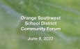 Orange Southwest School District - Community Forum June 9, 2022