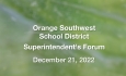Orange Southwest School District - Superintendent's Forum 12/21/2022