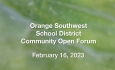 Orange Southwest School District - Community Open Forum 2/16/2023 [OSSD]
