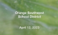 Orange Southwest School District - April 12, 2023