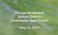 Orange Southwest School District - Community Open Forum May 24, 2023