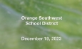 Orange Southwest School District - December 19, 2023 [OSSD]