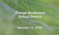 Orange Southwest School District - January 14, 2026 [OSSD]