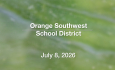 Orange Southwest School District - July 8, 2026 [OSSD]