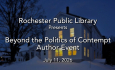 Rochester Public Library - Beyond the Politics of Contempt Author Event 7/11/2026
