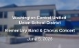 Washington Central Unified Union School District - Elementary Band and Chorus Concert 6/5/2025