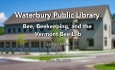 Waterbury Public Library - Bee, Beekeeping, and the Vermont Bee Lab 6/23/2022