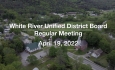 White River Unified District Board - April 19, 2022