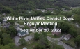 White River Unified District Board - September 20, 2022