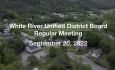 White River Unified District Board - September 20, 2022