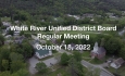 White River Unified District Board - October 18, 2022