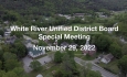 White River Unified District Board - Special Meeting November 29, 2022