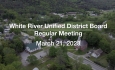 White River Unified District Board - March 21, 2023