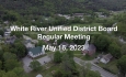White River Unified District Board - May 16, 2023