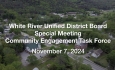 White River Unified District Board - Community Engagement Task Force November 7, 2024 [WRUDB]