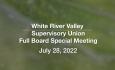 White River Valley Supervisory Union - Special Meeting July 28, 2022