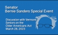 Senator Bernie Sanders - Discussion with Vermont Seniors on the Older American Act 3/28/2024