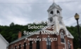 Bethel Selectboard - Special Meeting February 20, 2023