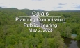 Calais Planning Commission - Public Hearing May 2, 2023 