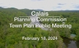 Calais Planning Commission - Town Plan Public Meeting 2/18/2024
