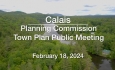 Calais Planning Commission - Town Plan Public Meeting 2/18/2024