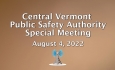 Central Vermont Public Safety Authority - Special Meeting August 4, 2022