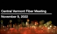 Central Vermont Fiber - November 9, 2022