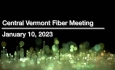 Central Vermont Fiber - January 10, 2023