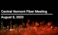 Central Vermont Fiber - August 8, 2023 [CVF]